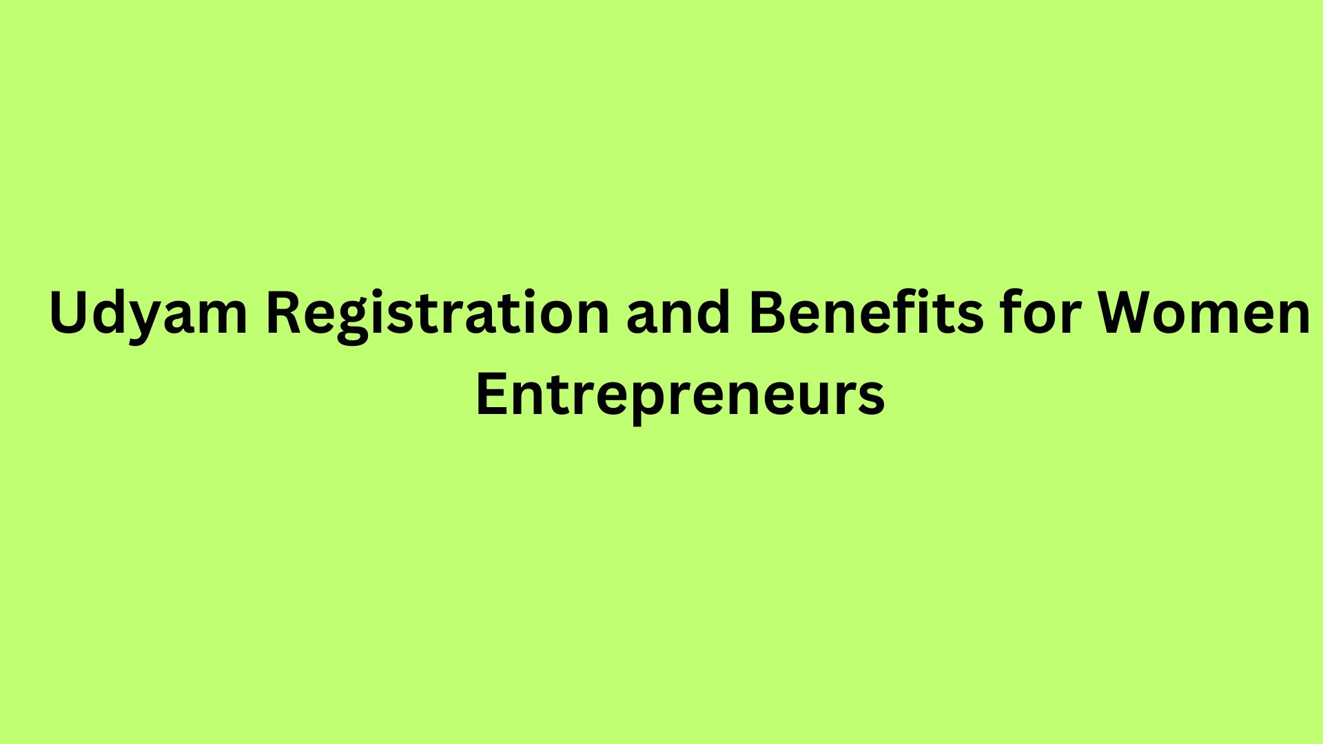 Udyam Registration and Benefits for Women Entrepreneurs