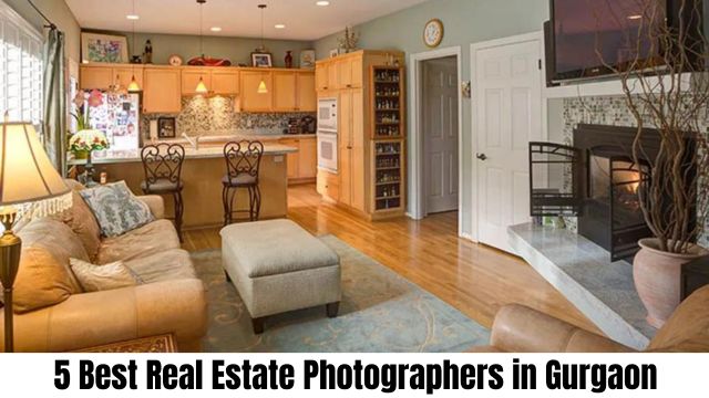 5 Best Real Estate Photographers in Gurgaon