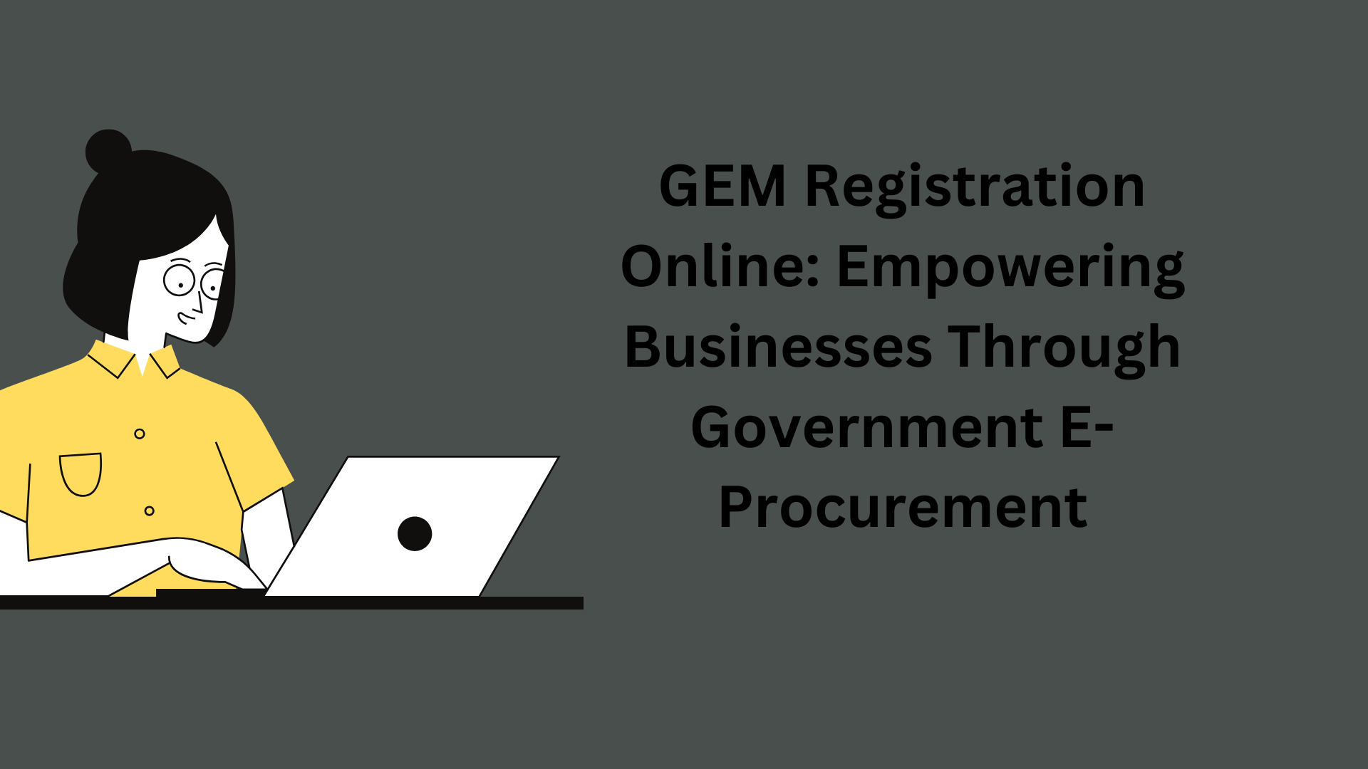 GEM Registration Online: Empowering Businesses Through Government E-Procurement