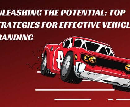 Unleashing the Potential Top Strategies for Effective Vehicle Branding