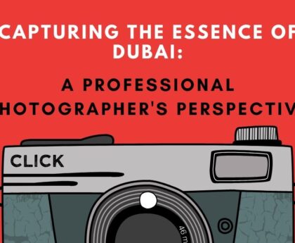 Capturing the Essence of Dubai A Professional Photographer's Perspective