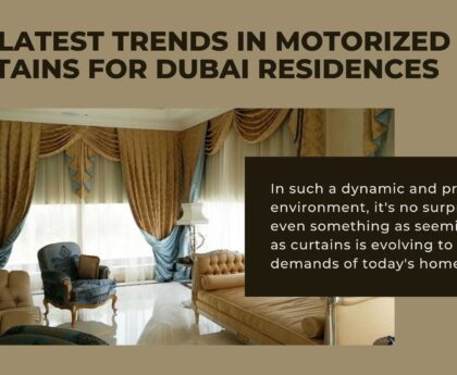 The Latest Trends in Motorized Curtains for Dubai Residences
