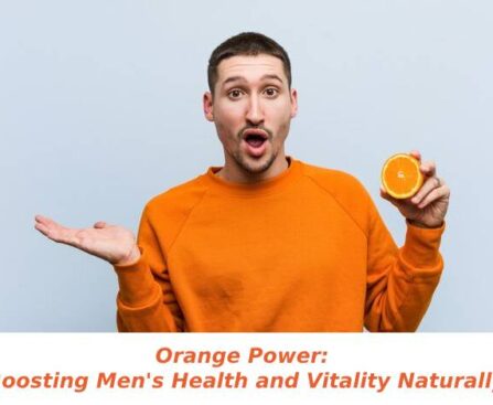 Orange Power_ Boosting Men's Health and Vitality Naturally